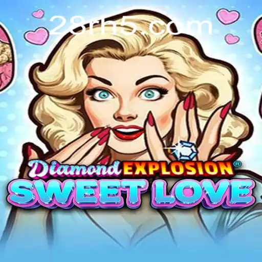 Unveiling the Excitement of DiamondExplosionSweetLove: A Game of Passion and Fortune